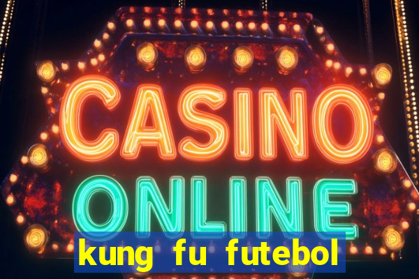 kung fu futebol clube dublado download utorrent